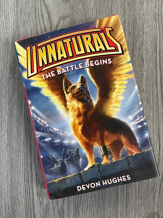 The Battle Begins ( The Unnaturals #1) by Devon Hughes-Hardcover