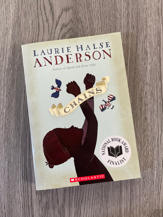 Chains (Seeds of America #1) by Laurie Halse Anderson