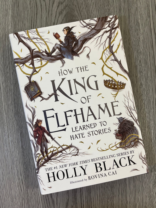 How the King of Elfhame Learned to Hate Stories (The Folk of the Air #3.5) by Holly Black-Hardcover Used