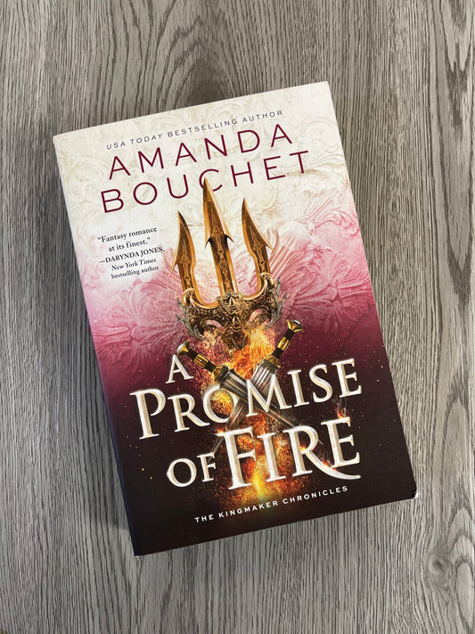 A Promise of Fire (Kingmaker Chronicles #1)  by Amanda Bouchet