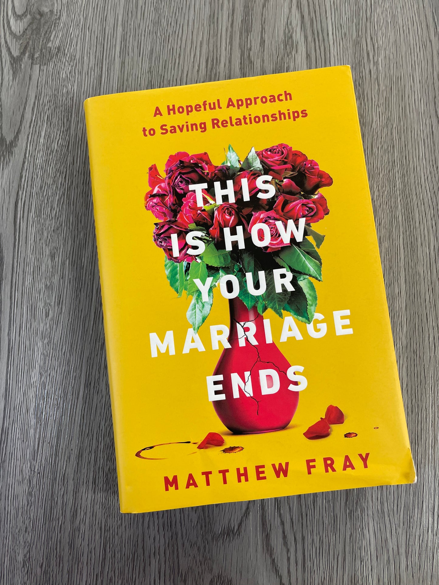 This Is How Your Marriage Ends: A Hopeful Approach to Saving Relationships by Matthew Fray-Hardcover