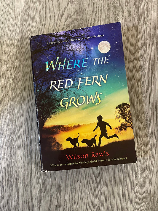 Where the Red Fern Grows  by Wilson Rawls