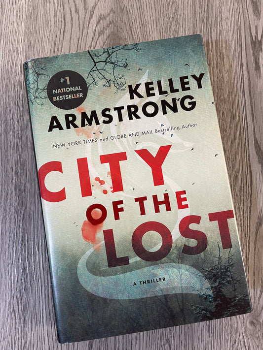 City of the Lost (Rockton/Casey Duncan #1 )by Kelley Armstrong-Hardcover