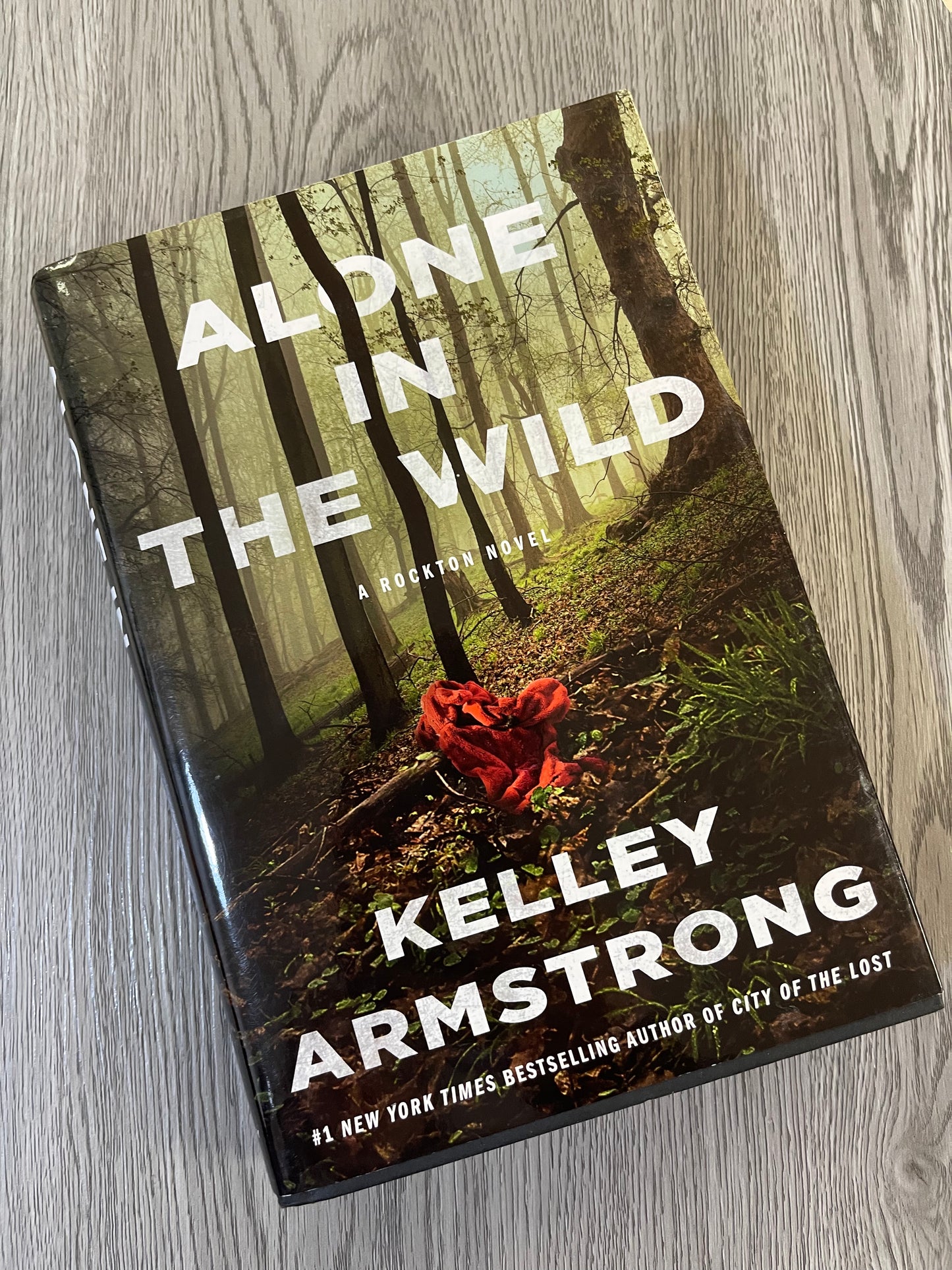 Alone in the Wild (Rockton/Casey Duncan #5) by Kelley Armstrong-Hardcover