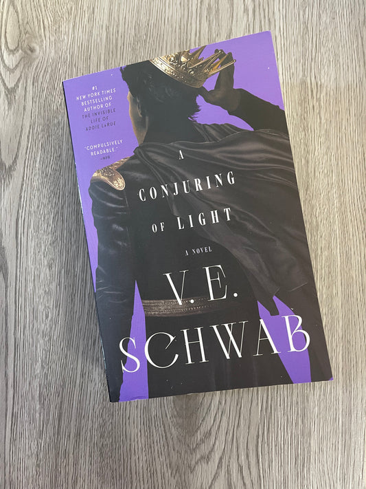 A Conjuring of Light (Shades of Magic #3) by VE Schwab - Hardcover