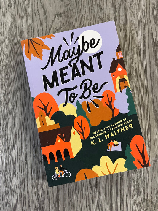 Maybe Meant to Be  by K.L. Walther