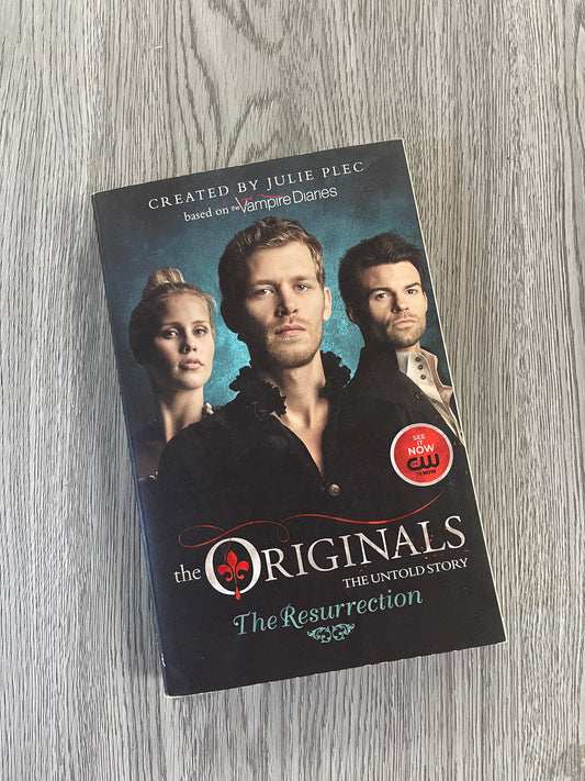 The Resurrection ( The Originals #3) by Julie Plec