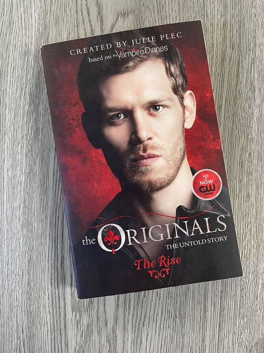 The Rise (The Originals #1) by Julie Plec