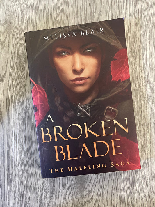 A Broken Blade ( The Halfling Saga #1) by Melissa Blair-Used