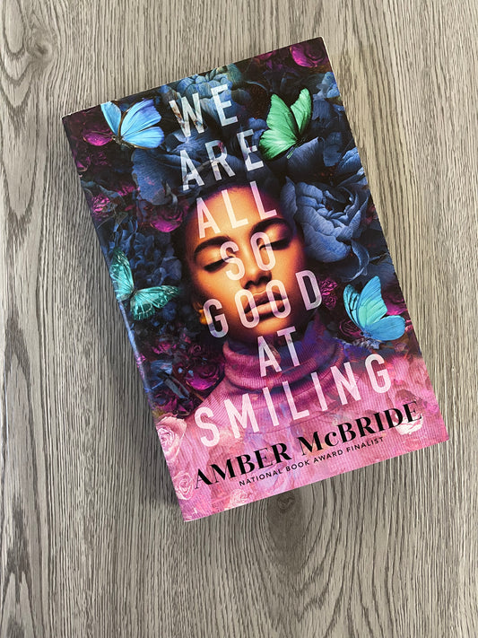 We Are All So Good At Smiling  by Amber McBride-Used