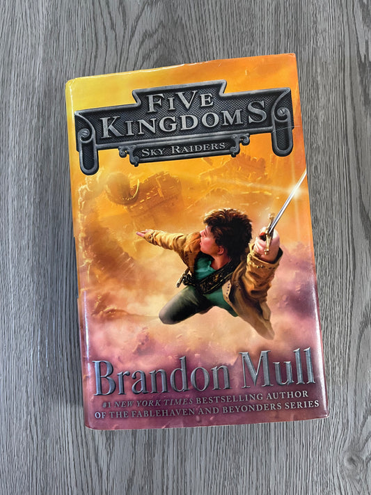 Sky Raiders (Five Kingdoms #1) by  Brandon Mull-Hardcover