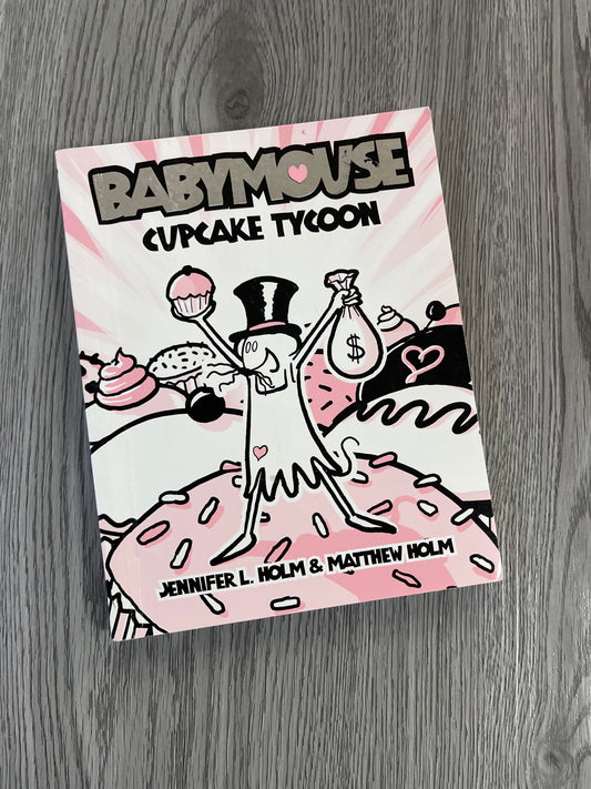 Cupcake Tycoon ( Baby Mouse #13) by Jennifer L Holm-Used