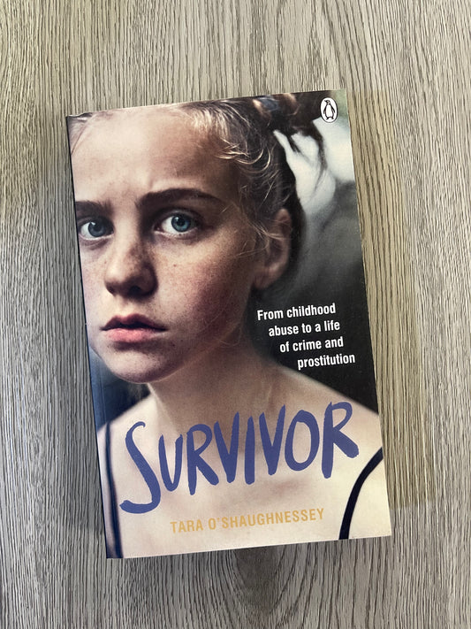 Survivor:From childhood abuse to a life of crime and prostitution  by Tara O'Shaughnessy-Used