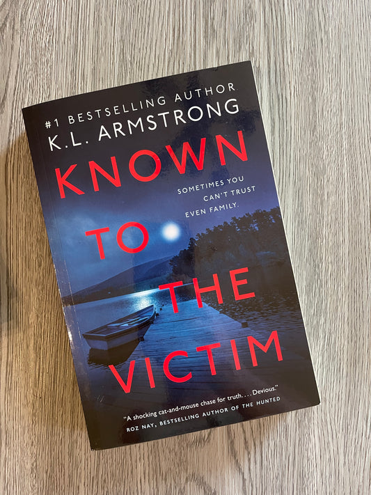 Known to the Victim by K.L Armstrong-Used