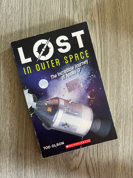 Lost In Outer Space: The Incredible Journey of Apollo 13 by Tod Olson-Used