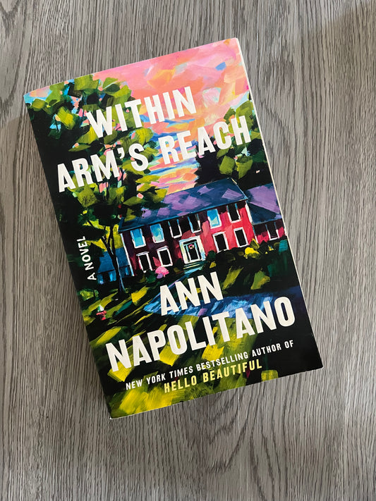 Within Arm's Reach by  Ann Napolitano-Used