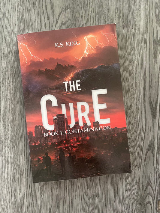 The Cure ( Contamination #1) by K.S King-Used