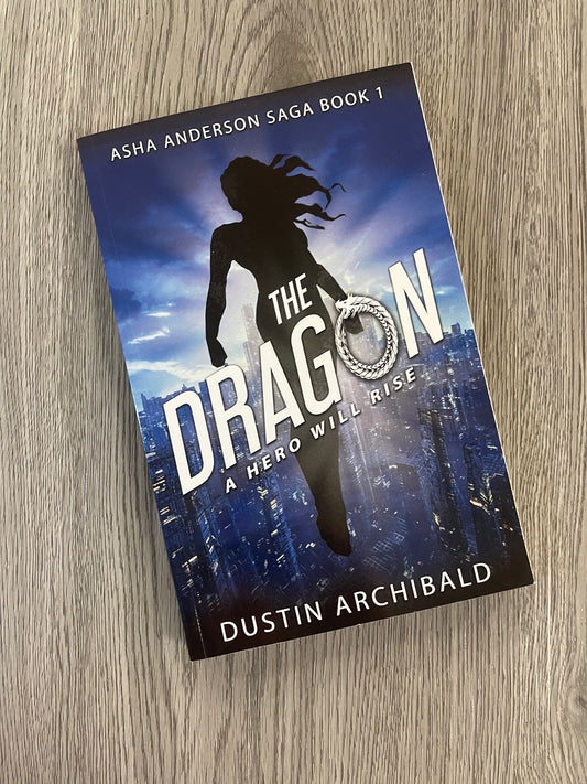The Dragon: A Hero Will Rise (Asha Anderson Saga Book 1) by  Dustin Archibald-Used
