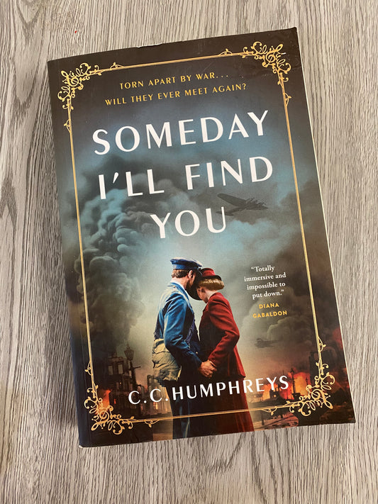 Someday I'll Find You by C.C Humphreys