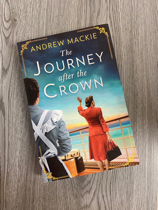 The Journey after the Crown by Andrew Mackie