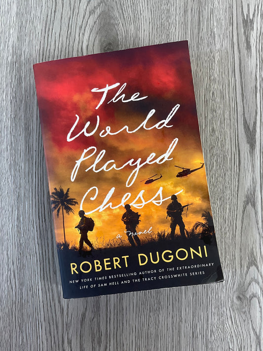 The World Plays Chess by Robert Dugoni