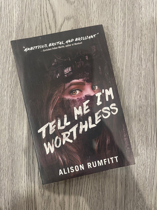Tell Me I'm Worthless by Alison Rumfit-Used