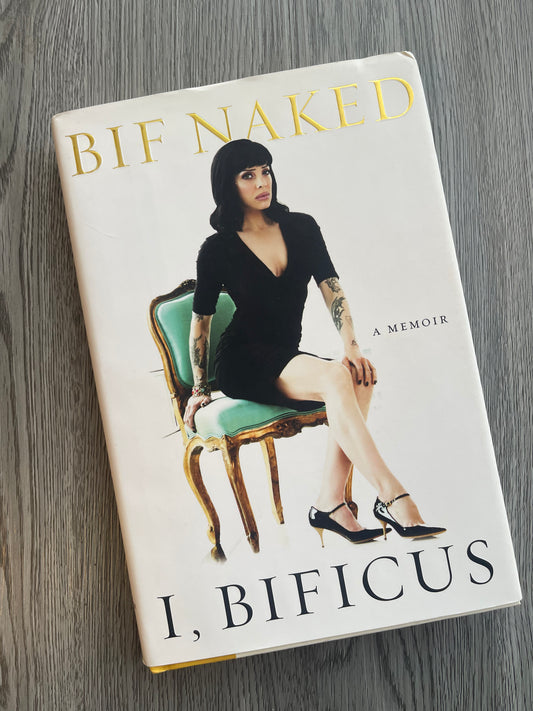 I, Bificus by Bif Naked-Hardcover Used