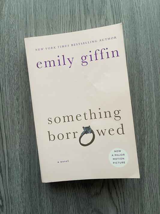 Something Borrowed (Darcy & Rachel #1) by Emily Giffin-Used