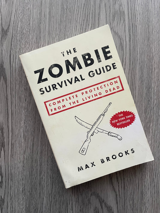 The Zombie Survival Guide The Zombie Survival Guide: Complete Protection from the Living Dead by Max Brooks-Used