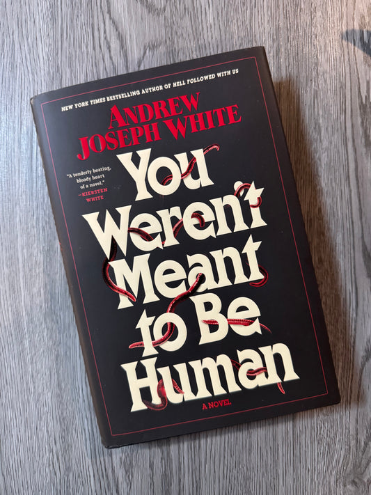 You Weren't Meant to Be Human by Andrew Joseph White-Hardcover Used