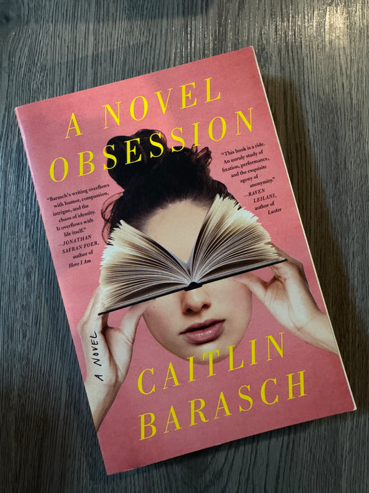 A Novel Obsession by Caitlin Barasch-Used