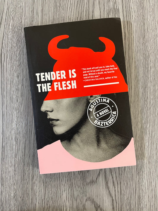 Tender Is The Flesh by Agustina Bazterrica