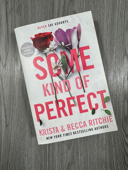Some Kind of Perfect  (Calloway Sisters #5 ) by Krista Ritchie & Becca Ritchie-Used