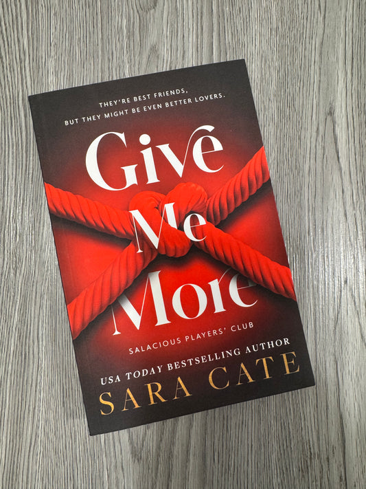 Give Me More (Salacious Players Club #3) by Sara Cate-Used