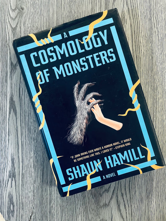 A Cosmology of Monsters by Shaun Hamill - Hardcover