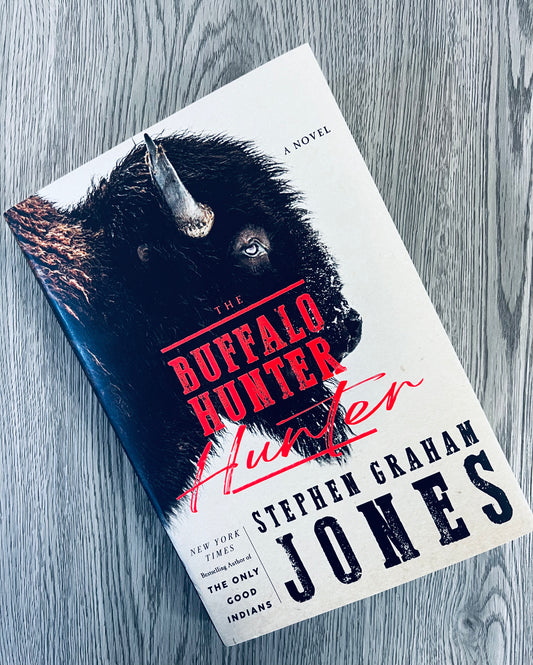 The Buffalo Hunter Hunter by Stephen Graham Jones-Used