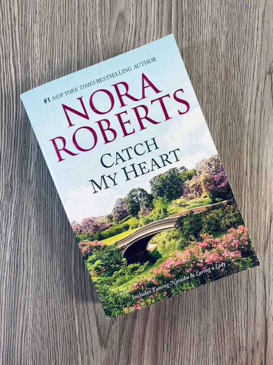 Catch my Heart by Nora Roberts