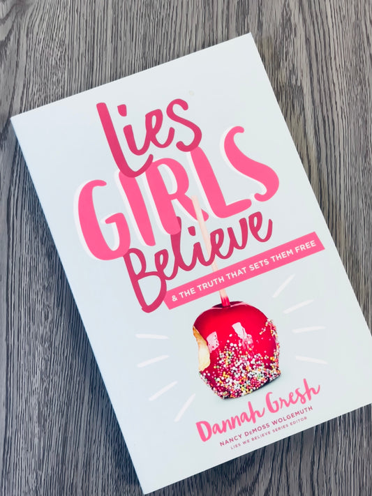 Lies Girls Believe & The Truth That Sets them Free by Dannah Gresh-Used