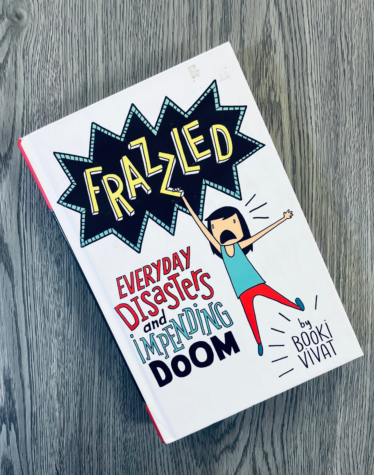 Frazzled: Everyday Disasters and Impending Doom by Booki Vivat - Hardcover Used