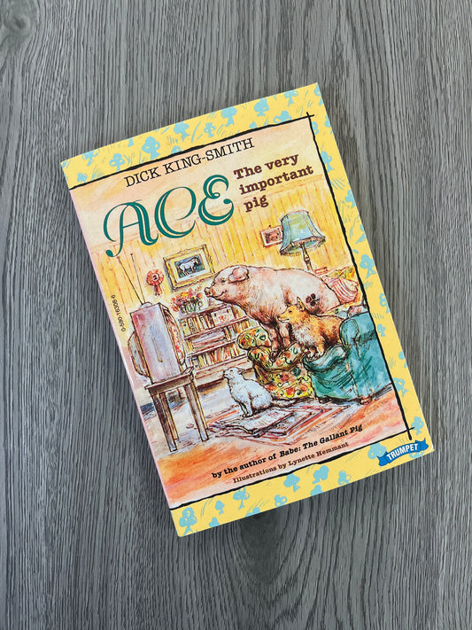 Ace the Very Important Pig by Dick King-Smith