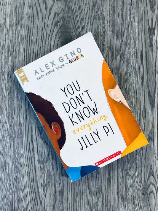 You Don't Know Everything Jilly P! by Alex Gino - Used