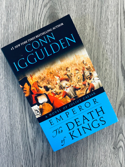 The Death of Kings (Emperor #2) by Conn Iggulden - Used