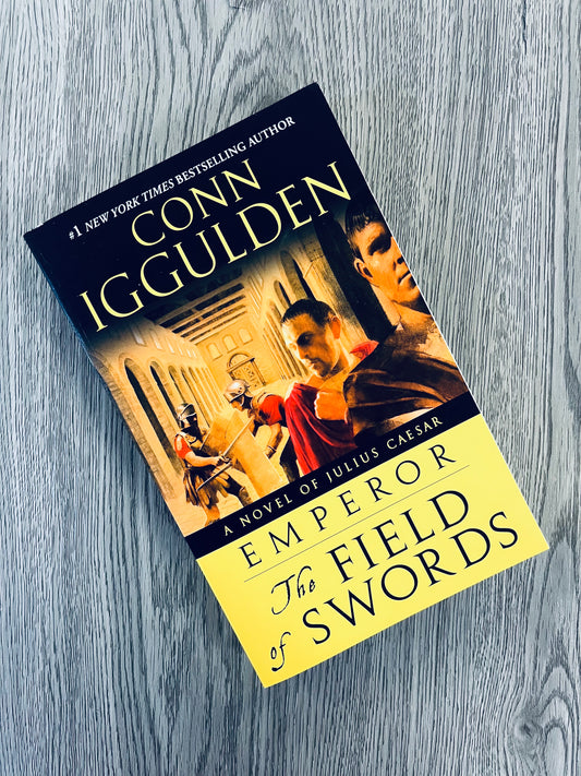 The Field of Swords (Emperor #3) by Conn Iggulden - Used