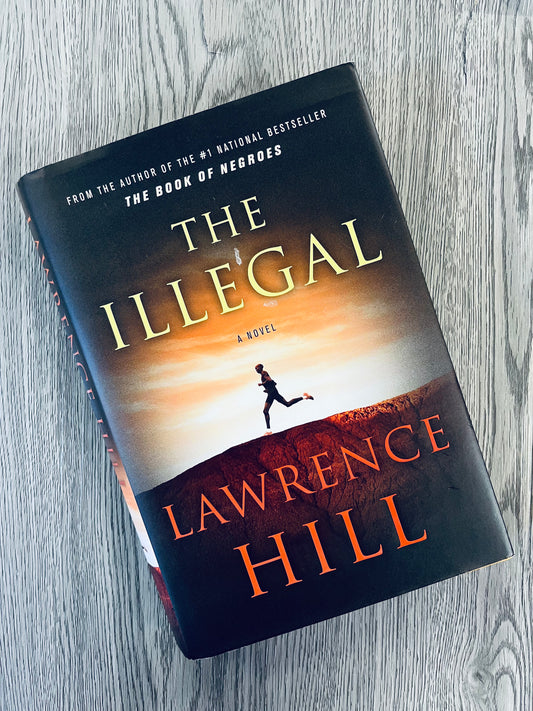 The Illegal by Lawrence Hill - Hardcover Used
