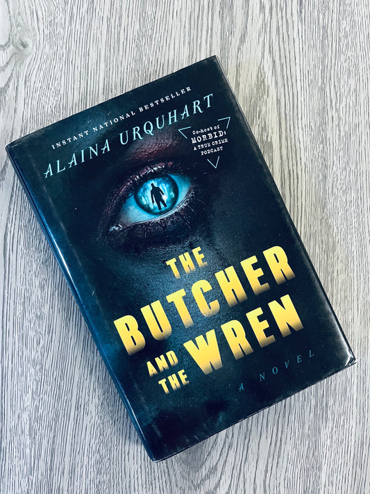 The Butcher and the Wren (Dr. Wren Muller #1) by Alaina Urquhart - Hardcover Used