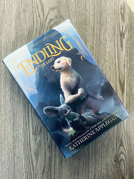 The Last (Endling #1) by Katherine Applegate - Hardcover