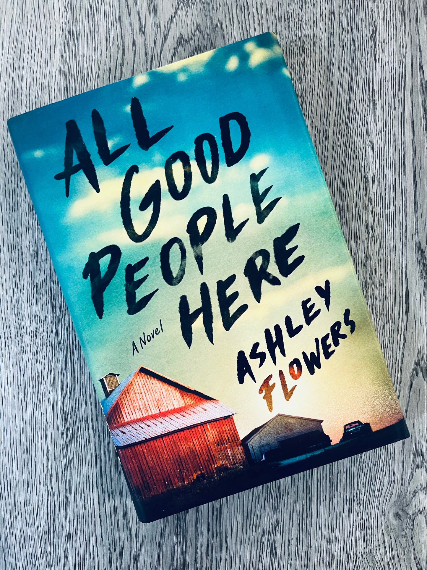 All Good People Here by Ashley Flowers - Hardcover