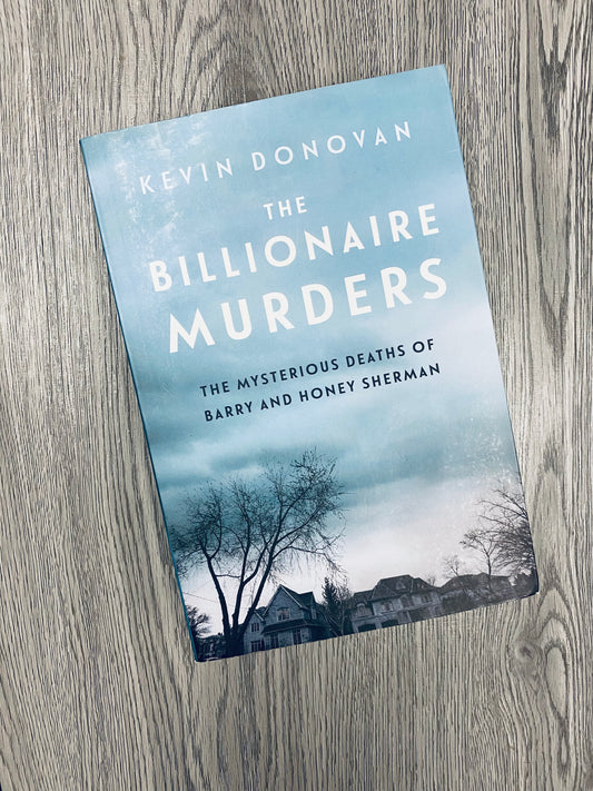 The Billionaire Murders:The Mysterious Deaths of Barry and Honey Sherman by Kevin Donovan-Used