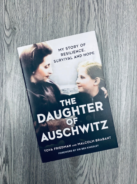 The Daughter of Auschwitz: A Memoir by Tova Friedman