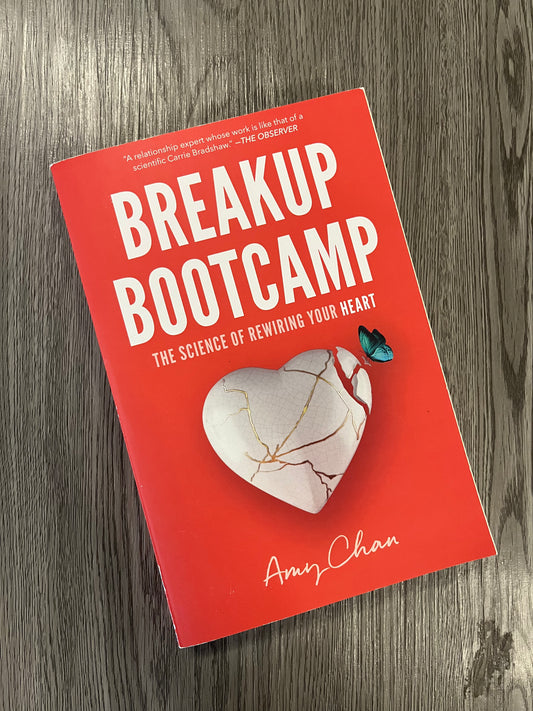 Breakup Bootcamp: The Science of Rewiring your Heart by Amy Chan - Used